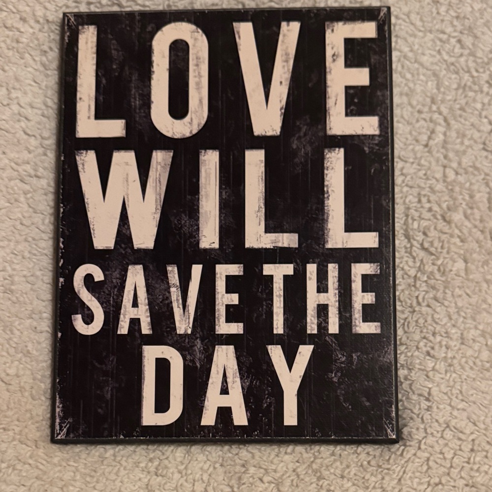 Black & White "Love Will Save The Day" Wall Sign